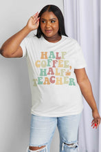 Load image into Gallery viewer, Simply Love Full Size HALF COFFEE HALF TEACHER Graphic Cotton Tee
