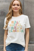 Load image into Gallery viewer, Simply Love Full Size HALF COFFEE HALF TEACHER Graphic Cotton Tee
